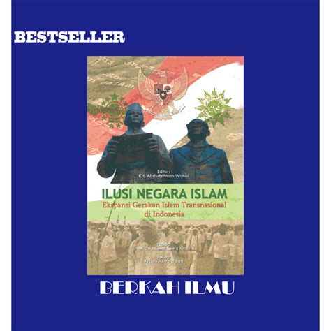 Jual Ilusi Negara Islam Ekspansi Gerakan Islam Transnasional Di