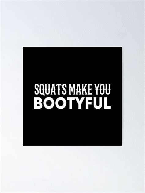 Funny Squats Quote Squats Make You Bootyful Cool Squats Poster For