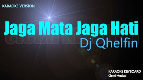 Jaga Mata Jaga Hati Dj Qhelfin Karaoke Lirik YouTube