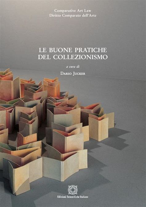 Le Buone Pratiche Del Collezionismo Dario Jucker Libro Edizioni