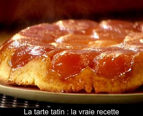 La Tarte Tatin La Vraie Recette