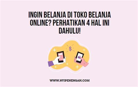 Ingin Belanja Di Toko Belanja Online Perhatikan Hal Ini Dahulu Nyi