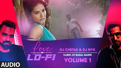 Audio Kabhi Jo Baadal Barse Love In Lofi Vol Dj Chetas Dj Nyk