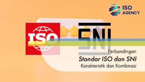 Perbedaan Standar ISO Dan SNI ISO Agency