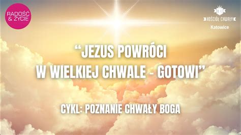 JEZUS wróci w WIELKIEJ CHWALE gotowi YouTube