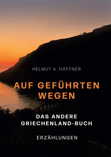 Auf Gef Hrten Wegen Das Andere Griechenland Buch Helmut A Haffner