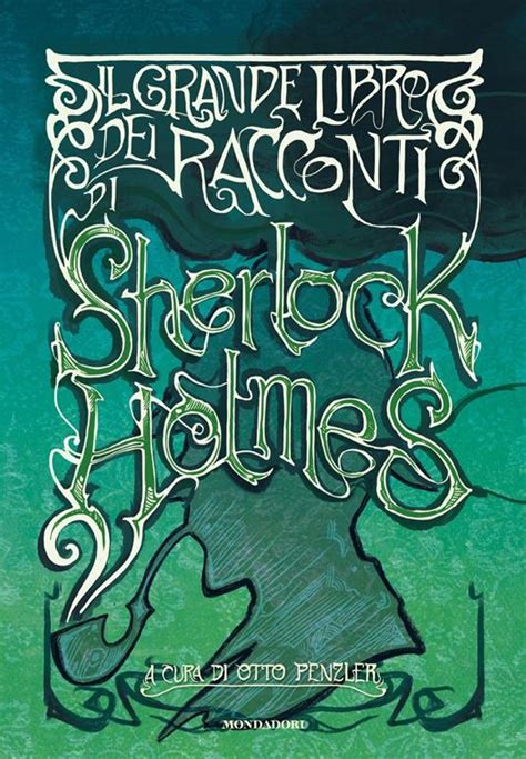 Il Grande Libro Dei Racconti Di Sherlock Holmes Otto Penzler Enzo