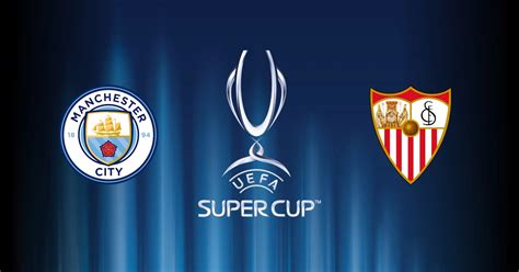 Manchester City Sevilla Supercupa Europei August Pariez Online