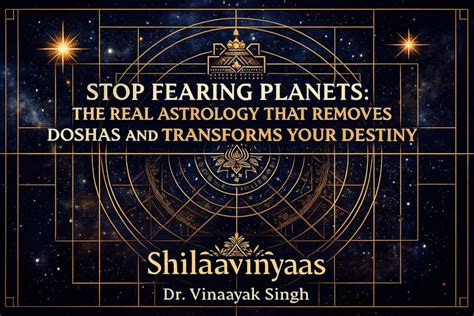 Stop Fearing Planets: The Real Astrology That Removes Doshas and ...