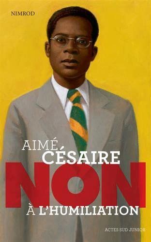 Aimé Césaire Non à l humiliation in 2024 Inspirational books to