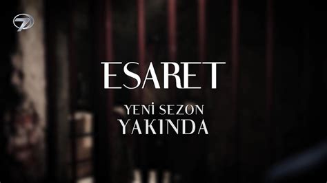 Esaret Yeni Sezon Lk Teaser Kanal Youtube