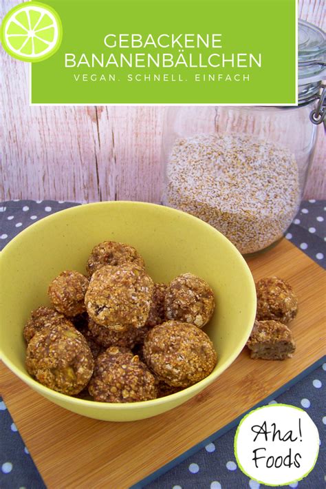 Gebackene Bananenbällchen aus 3 Zutaten gesunder Snack Aha Foods