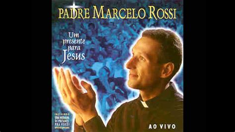 Padre Marcelo Rossi Pai Nosso Youtube