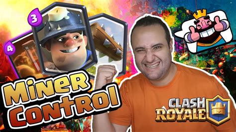 EL MEJOR MAZO MINER CONTROL TODAS LAS ARENAS Clash Royale YouTube