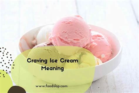 Craving Ice Cream Meaning - foodslop.com