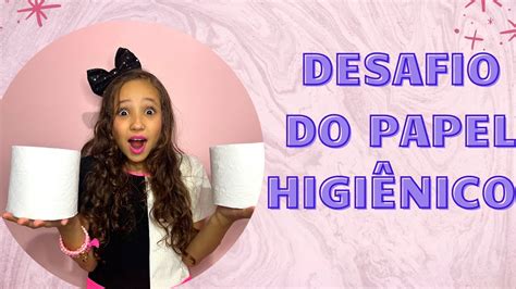 Desafio Do Papel HigiÊnico😰 Youtube