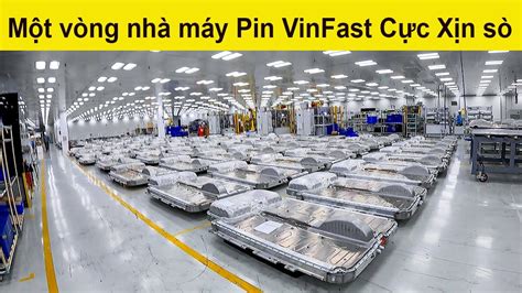 VinFast Factory Tour 3 Một vòng nhà máy pin Xịn Sò của VinFast tại Hải