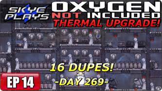 Oxygen Not Included Oni Thermal Upgrade Part Day Dupes