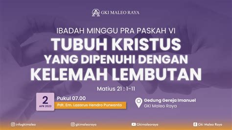 Ibadah Minggu Pagi Pra Paskah Vi Gki Maleo Raya 2 April 2023 Pukul