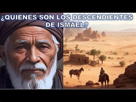 Quiénes son los descendientes de Ismael Dónde están Misterios de