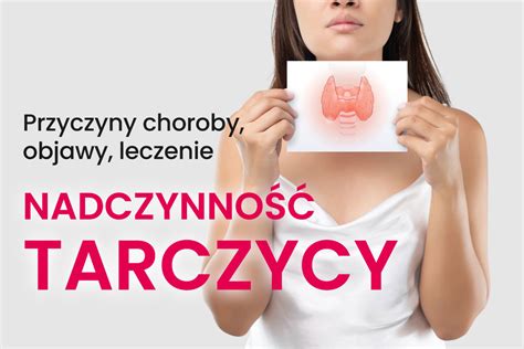 Nadczynno Tarczycy Przyczyny Objawy I Leczenie Blog Medyczny Hot Sex