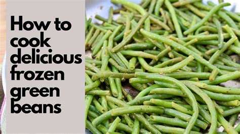 How To Cook Frozen Green Beans Youtube