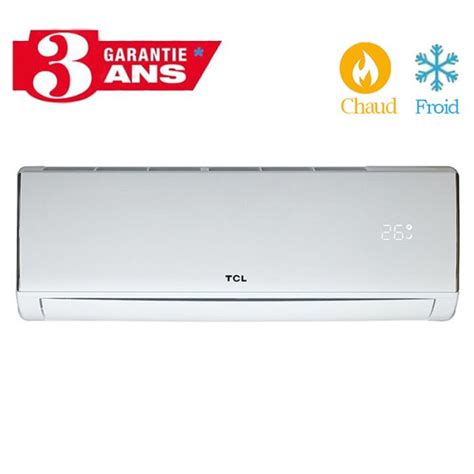 Climatiseur Tcl Btu Chaud Froid Garantie Ans