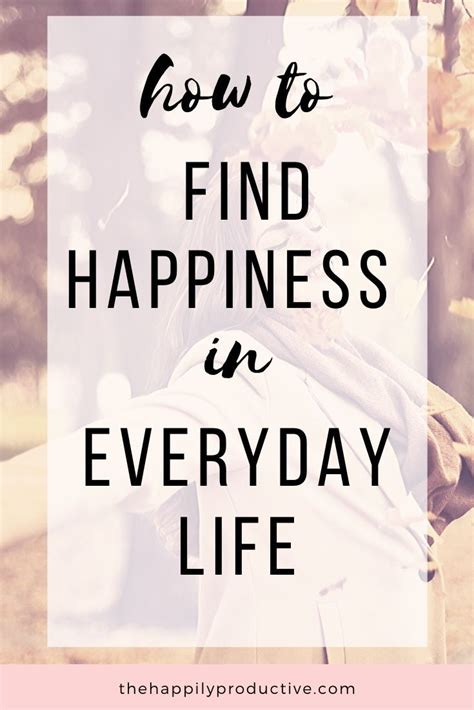 How To Find Happiness In Everyday Life How To Become Happy Are You