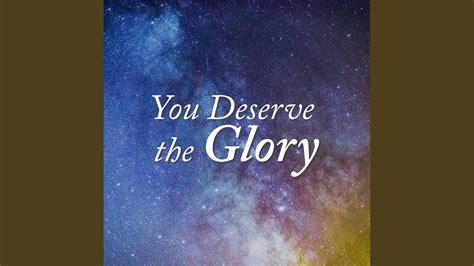 You Deserve The Glory Instrumental Youtube