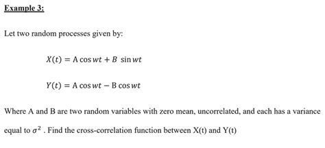 Example Let Two Random Processes Given By Xt Acoswt B Sin Wt Yt