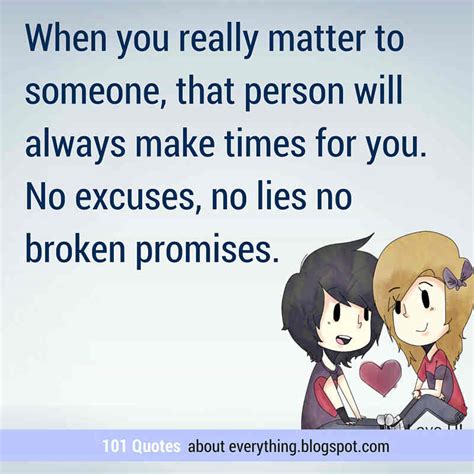 When You Really Matter To Someone That Person Will Always Make Times