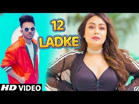 12 Ladke Song Tony Kakkar Neha Kakkar Song Tera Boyfriend Kon Sa Full