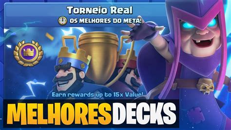 Os Melhores Decks Para O Torneio Real No Clash Royale Youtube