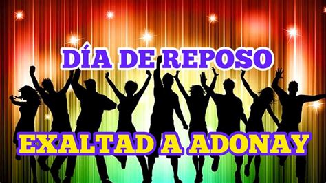 Dia De Reposo Canta Y Danza Al Santo De Israel Youtube