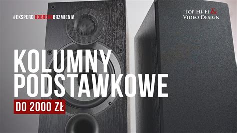 Kolumny Podstawkowe Do Z Zestawienie Top Hi Fi Youtube