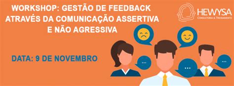 Workshop “gestÃo De Feedback AtravÉs Da ComunicaÇÃo Assertiva E NÃo