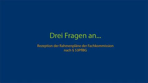 Drei Fragen An Rezeption Der Rahmenpl Ne Der Fachkommission Nach