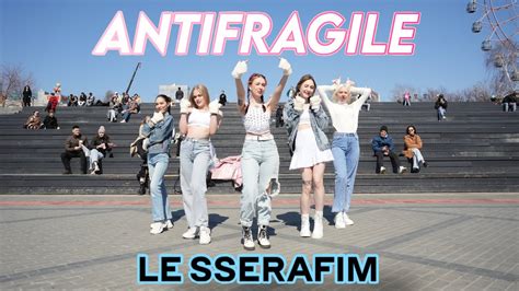 K POP IN PUBLIC ONE TAKE LE SSERAFIM 르세라핌 ANTIFRAGILE Dance