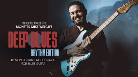 Deep Blues Rhythm Mike Welch Guitar Lessons TrueFire