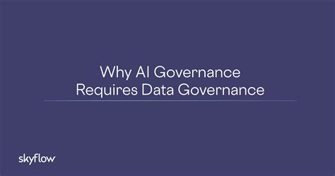 Why AI Governance Requires Data Governance - Skyflow