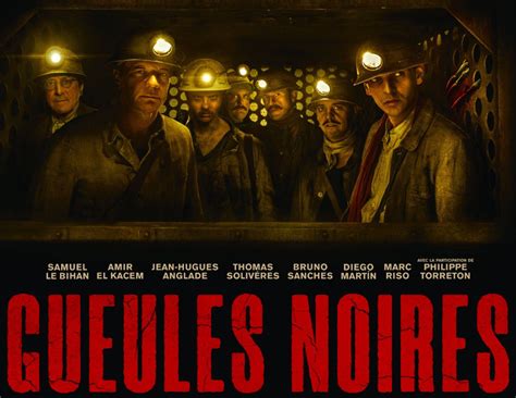 Gueules Noires Découvrez la bande annonce et notre avis sur le film d