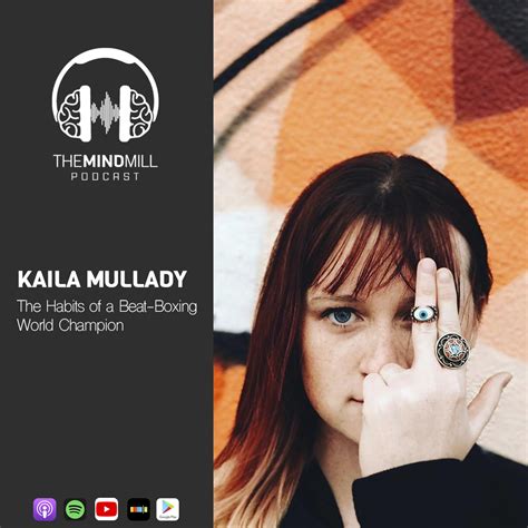 42 Kaila Mullady The Habits Of A Beat Boxing World Champion The