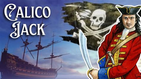 John Calico Jack Rackham Was A Pirate Famous For His Jolly Roger