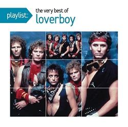 Loverboy - Playlist: The Very Best of Loverboy Album Reviews, Songs & More | AllMusic