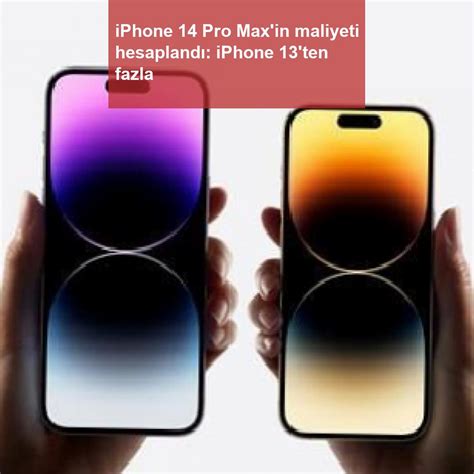 Iphone 14 Pro Maxin Maliyeti Hesaplandı Iphone 13ten Fazla