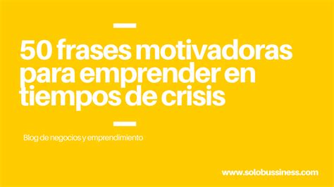 Descubrir Imagen Emprendedores Frases De Motivacion Abzlocal Mx