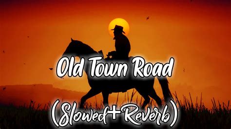 Old Town Road Lil Nas X Slowed Reverb YouTube