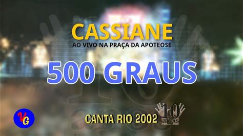 Cassiane 500 Graus Ao Vivo YouTube Music