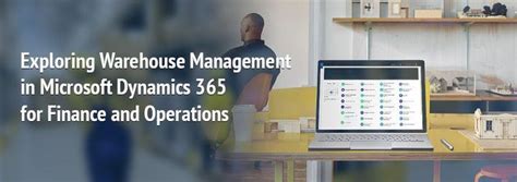 Warehouse Management In Ms Dynamics 365 For F And O Warehouse Management Finance Microsoft