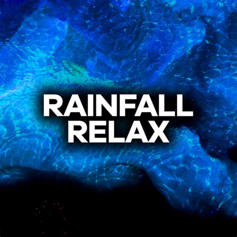 Rainfall Relax Album By Sounds Of Rain And Thunder Storms Spotify